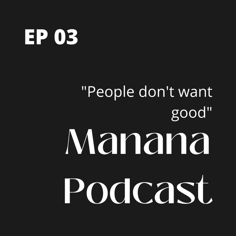 Ep3: People don't want good!