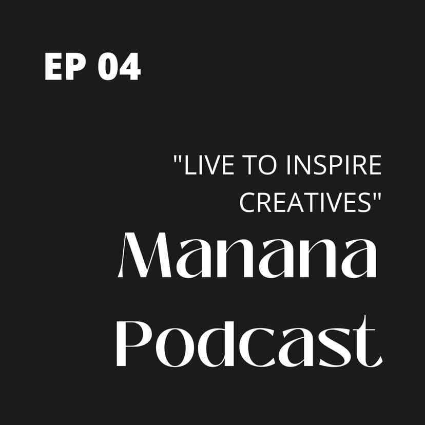 Ep4: LIVE TO INSPIRE CREATIVES!