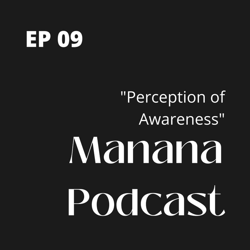 Ep9: Perception of Awareness