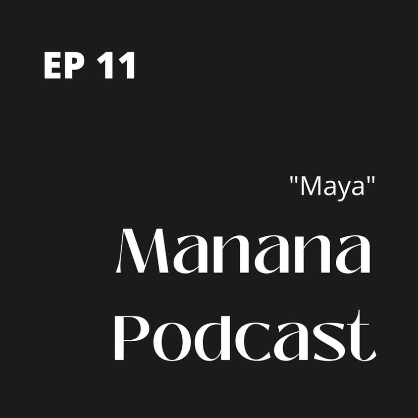 Ep11: Maya! | Delusion