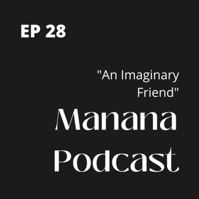 Ep28: An Imaginary Friend