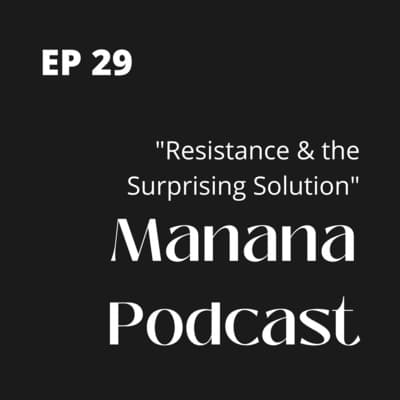 Ep29: Resistance & the surprising solution to beat it!