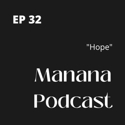 Ep32: Hope