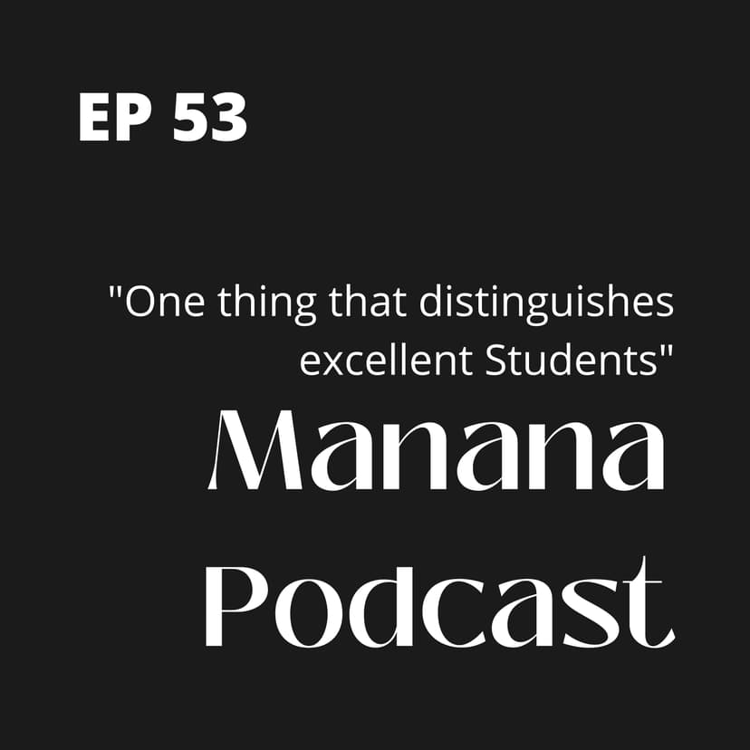 Ep 53 - One thing that distinguishes Excellent Students