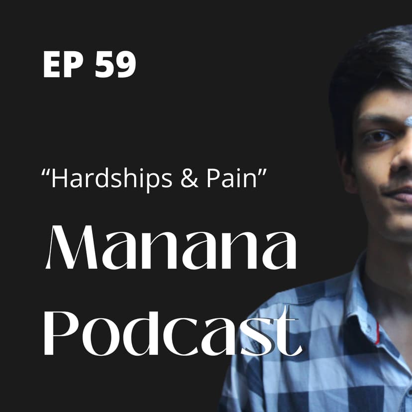 Ep59: Hardships & Pain