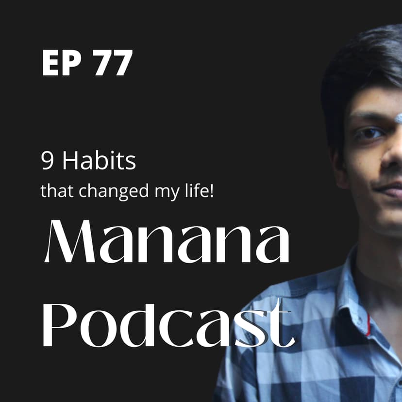Ep77: 9 Habits for Life!