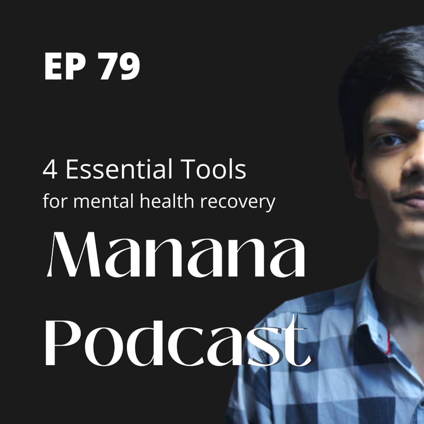 Ep79: 4 Essential tools for Mental Health Recovery