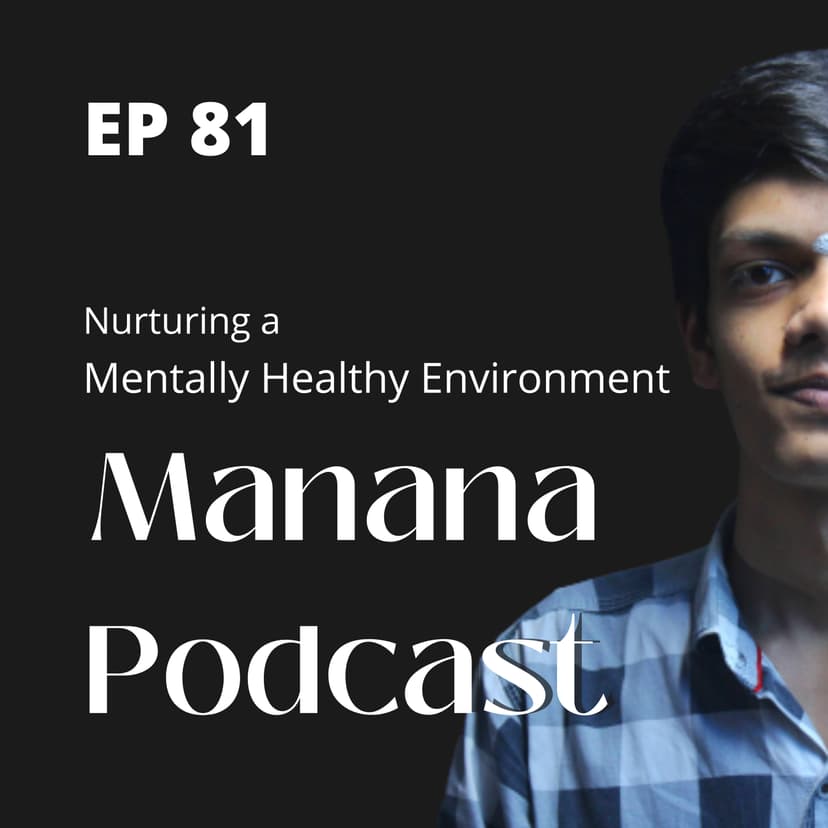 Ep81: Nurturing a Mentally Healthy Environment