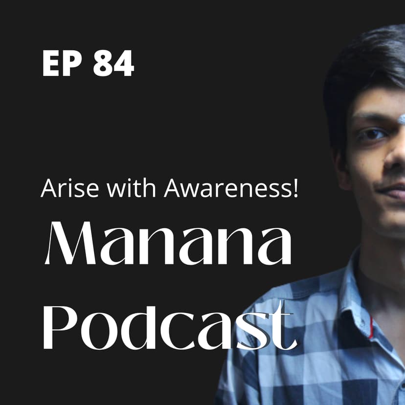 Ep84: Arise with Awareness!