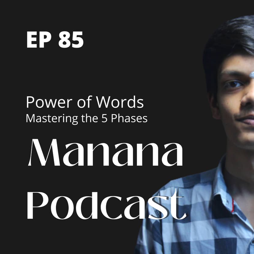 Ep85: Power of Words Unleashed: Mastering the 5 Phases to Harness their Impact!