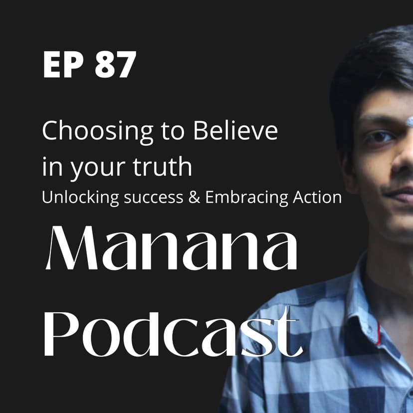 Ep87: Choosing to Believe in your Truth