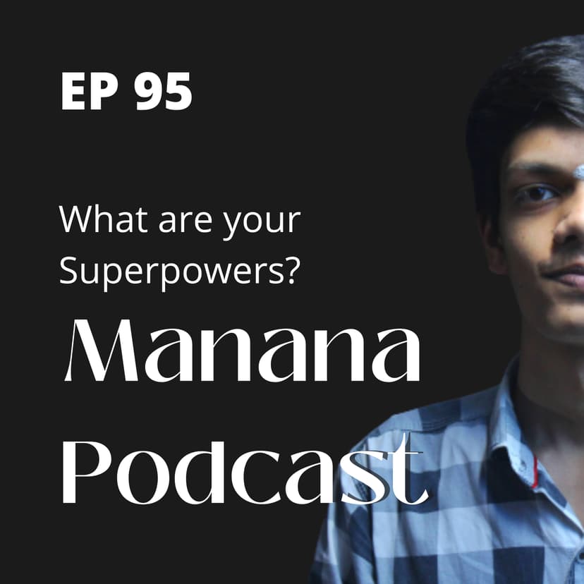 Ep95: What are your Superpowers?
