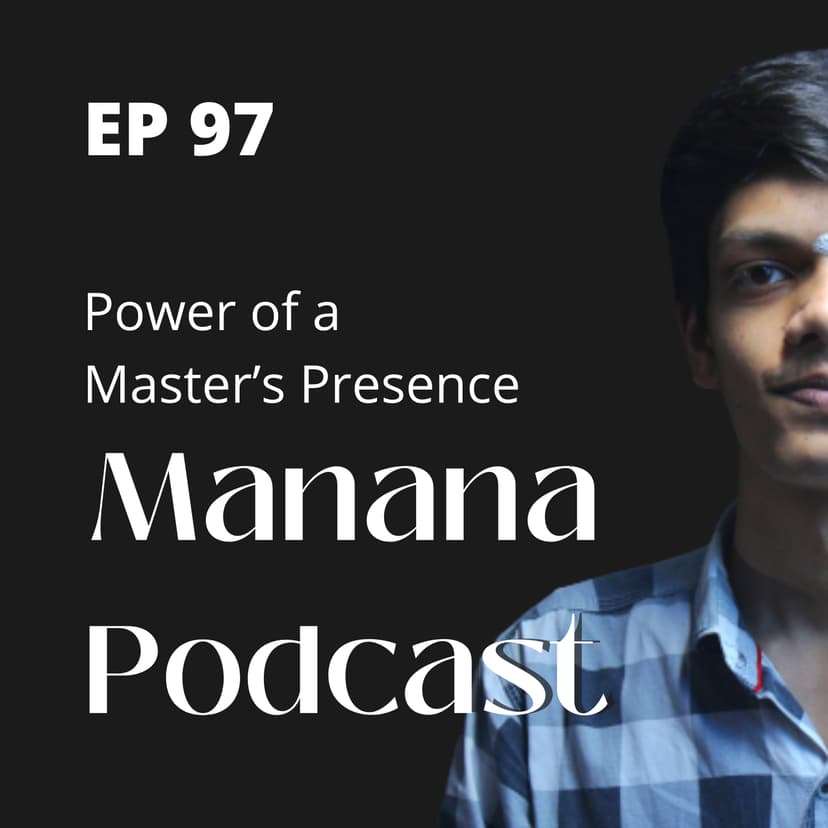 Ep97: Power of a Master's Presence