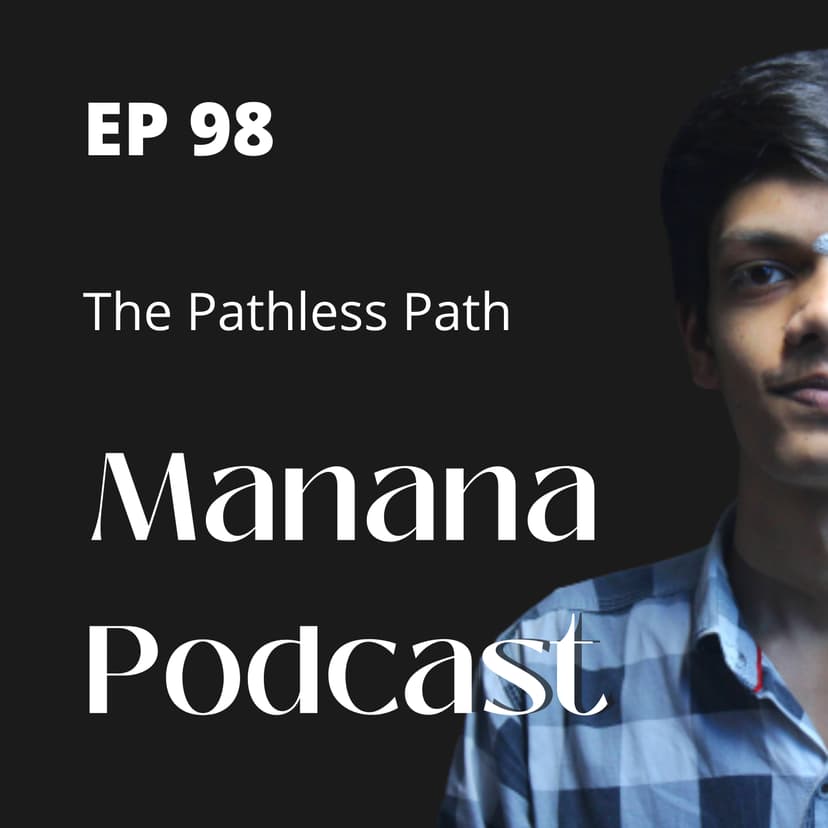 Ep98: The Pathless Path